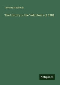 Produktbild: The History of the Volunteers of 1782