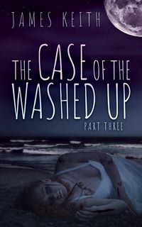 Produktbild: The Case of the Washed Up Part Three
