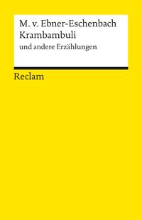 Bild vom Artikel Krambambuli u. a. Erzählungen vom Autor Marie von Ebner-Eschenbach
