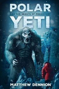 Produktbild: Polar Yeti And The Beasts Of Prehistory