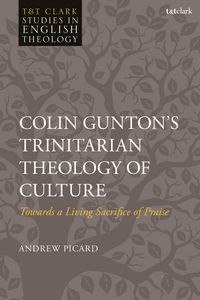Produktbild: Picard, A: Colin Gunton's Trinitarian Theology of Culture