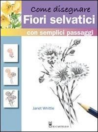 Produktbild: Come disegnare fiori selvatici