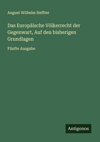 Produktbild: Das Europ&auml;ische V&ouml;lkerrecht der Gegenwart, Auf den bisherigen Grundlagen