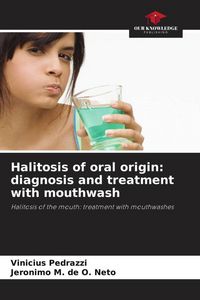 Produktbild: Halitosis of oral origin: diagnosis and treatment with mouthwash