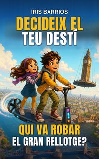 Produktbild: Decideix el teu Dest&iacute;: Qui va robar el Gran Rellotge?