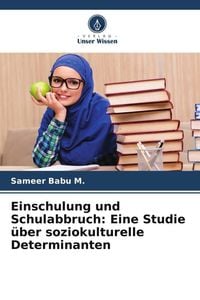 Produktbild: Einschulung und Schulabbruch: Eine Studie &uuml;ber soziokulturelle Determinanten
