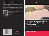Produktbild: Alguns marcos pol&iacute;ticos e jur&iacute;dicos em Marrocos, hoje em dia