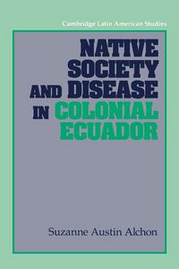 Produktbild: Native Society and Disease in Colonial Ecuador