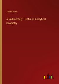 Produktbild: A Rudimentary Treatis on Analytical Geometry