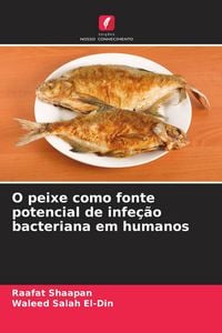 Produktbild: O peixe como fonte potencial de infe&ccedil;&atilde;o bacteriana em humanos