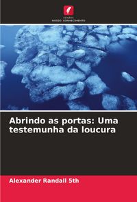 Produktbild: Abrindo as portas: Uma testemunha da loucura