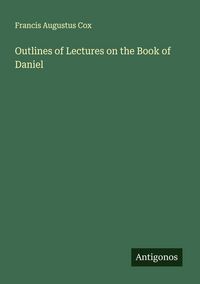Produktbild: Outlines of Lectures on the Book of Daniel
