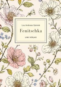 Produktbild: Lou Andreas-Salom&eacute;: Fenitschka. Vollst&auml;ndige Neuausgabe
