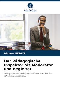 Produktbild: Der P&auml;dagogische Inspektor als Moderator und Begleiter