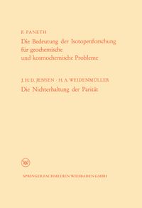 Produktbild: Die Bedeutung der Isotopenforschung f&uuml;r geochemische und kosmochemische Probleme. Die Nichterhaltung der Parit&auml;t