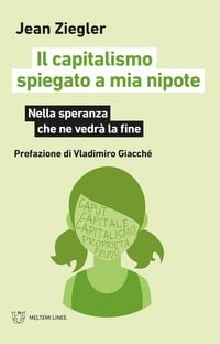 Produktbild: Il capitalismo spiegato a mia nipote. Nella speranza che ne vedr&agrave; la fine
