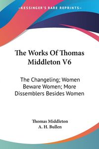 Produktbild: The Works Of Thomas Middleton V6
