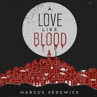 Bild vom Artikel A Love Like Blood vom Autor Marcus Sedgwick