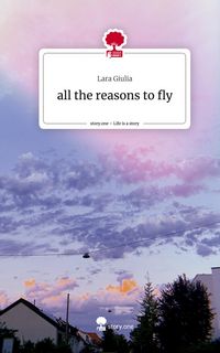 Produktbild: All the reasons to fly. Life is a Story - story.one