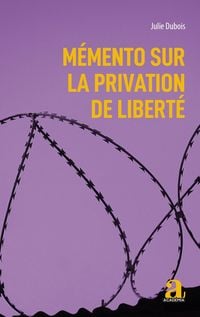 Bild vom Artikel Mémento sur la privation de liberté vom Autor Julie Dubois