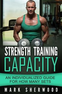 Produktbild: Strength Training Capacity: An Individualized Guide to How Many Sets