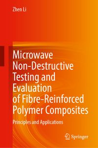 Produktbild: Microwave Non-Destructive Testing and Evaluation of Fibre-Reinforced Polymer Composites