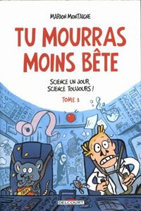 Produktbild: Tu mourras moins b&ecirc;te : mais tu mourras quand m&ecirc;me !
