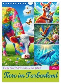 Produktbild: Tiere im Farbenland - Meine bunte Welt, wie sie mir gef&auml;llt (Wandkalender 2027 DIN A4 hoch), CALVENDO Monatskalender