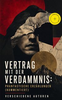 Produktbild: Vertrag mit der Verdammnis: Phantastische Erz&auml;hlungen (Kommentiert)