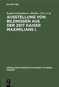 Produktbild: Ausstellung von Bildnissen aus der Zeit Kaiser Maximilians I.