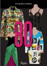 Produktbild: The 80s: Fashion's Boldest, Most Glamorous Decade