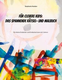 Produktbild: F&uuml;r clevere Kids: Das kunterbunte R&auml;tsel- und Malbuch