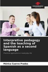 Produktbild: Interpretive pedagogy and the teaching of Spanish as a second language