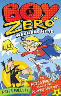 Produktbild: Boy Zero Wannabe Hero: The Petrifying Plot of the Plummeting Pants