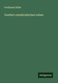 Produktbild: Goethe's muslicalisches Leben