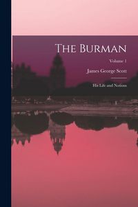 Produktbild: The Burman: His Life and Notions; Volume 1