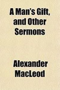 Produktbild: A Man's Gift, and Other Sermons