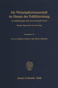 Produktbild: Die Wirtschaftswissenschaft im Dienste der Politikberatung.