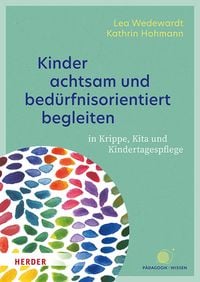 Produktbild: Kinder achtsam und bed&uuml;rfnisorientiert begleiten