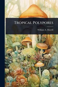 Produktbild: Tropical Polypores