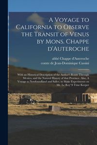 Produktbild: A Voyage to California to Observe the Transit of Venus by Mons. Chappe D'Auteroche: With an Historical Description of the Author's Route Through Mexic