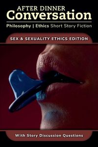 Produktbild: After Dinner Conversation - Sex & Sexuality Ethics
