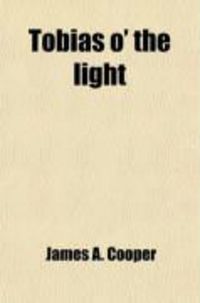 Produktbild: Tobias O' the Light; A Story of Cape Cod