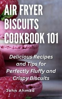 Produktbild: Air fryer Biscuits Cookbook 101
