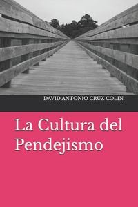 Produktbild: La Cultura del Pendejismo