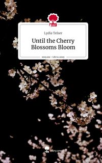 Produktbild: Until the Cherry Blossoms Bloom. Life is a Story - story.one
