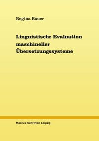 Produktbild: Linguistische Evaluation maschineller &Uuml;bersetzungssysteme