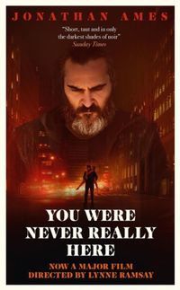 Produktbild: Ames, J: You Were Never Really Here (Film Tie-in)