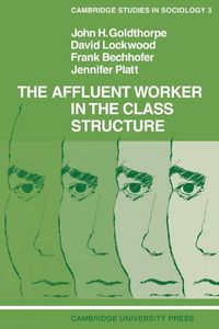 Produktbild: The Affluent Worker in the Class Structure