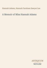 Produktbild: A Memoir of Miss Hannah Adams